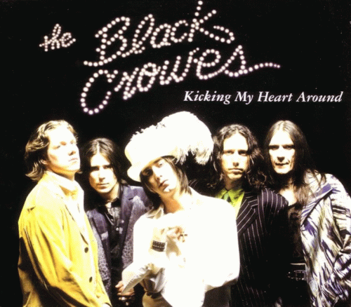The Black Crowes : Kicking My Heart Around
